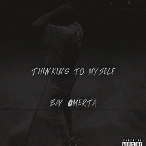 THINKING TO MYSELF (Explicit)