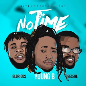 No Time (feat. Obesere & Glorious)