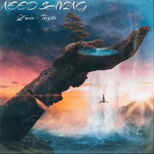 Need Saving (feat. QCKeen) (Explicit)