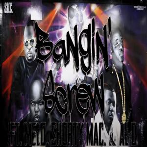 Bangin Screw (feat. Melo Montana, Shorty Mac & Al-D) [Explicit]