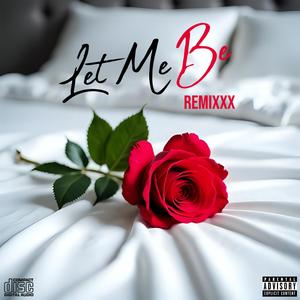 Let me Be (feat. T-Rell) (Remix|Explicit)