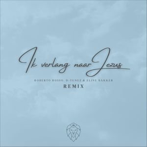 Ik Verlang Naar Jezus (Remix)
