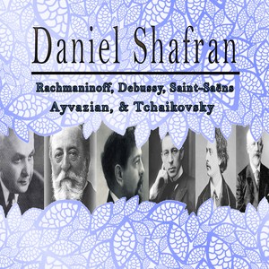 Daniel Shafran / Rachmaninoff, Debussy, Saint-Saëns, Ayvazian, & Tchaikovsky