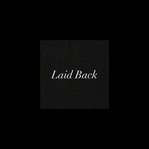 Laid Back (Explicit)