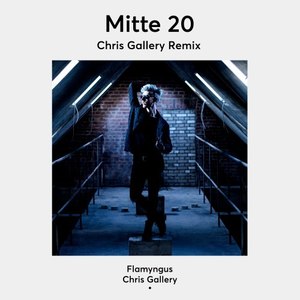 Mitte 20 (Chris Gallery Remix)