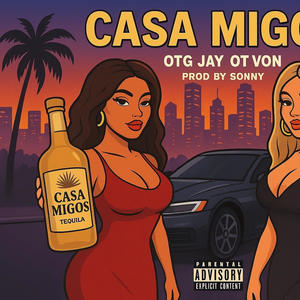 CasaMigos (feat. OnTop Vonn) (Explicit)