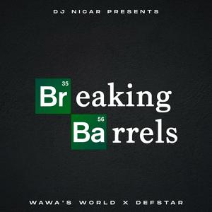Breaking Barrels (feat. Wawa's World & DefStar)