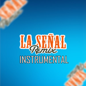 La Señal (Remix Instrumental|Explicit)