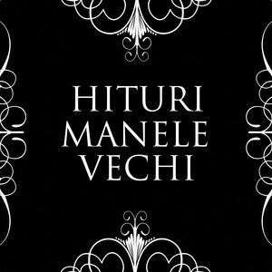 Hituri, Manele, Vechi