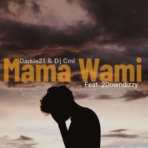 Mama Wami (feat. 2Downdizzy) (Explicit)