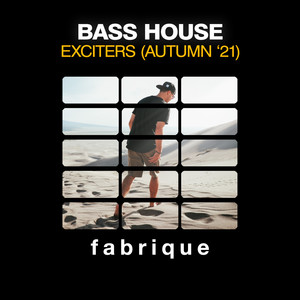 Bass House Exciters (Autumn '21)