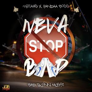 Neva Stop Bad (feat. Pandaa Boss)