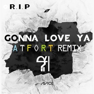 Gonna Love Ya(Atfort Grieved Remix)