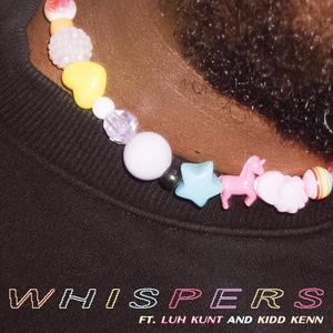 Whispers (feat. Luh Kunt, Kidd Kenn & Lassai) (Explicit)