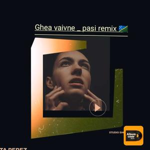 GHEA VAIVINE (PASI Remix)