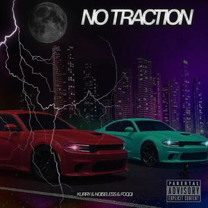 No Traction (feat. Noiseless & Foqqi) (Explicit)