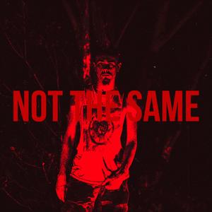 NOT THE SAME (Explicit)