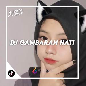 DJ GAMBARAN HATI X MELODY ULAR