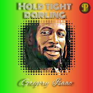 Hold Tight Darling (V1) (feat. Gregory Isaacs)
