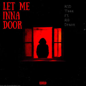 Let Me Inna Door (feat. RG Draco) [Explicit]