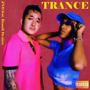 Trance (feat. Brandi D) (Explicit)