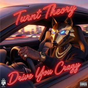 Drive You Crazy (Explicit)