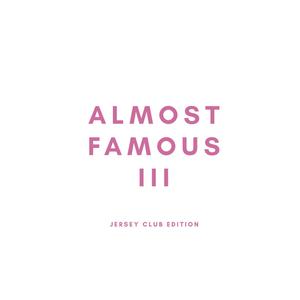 Almost Famous 3 Jersey Club Edition