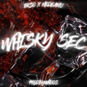 WHISKY SEC (feat. NEDEANU & PRODBYWHOOS) [Explicit]