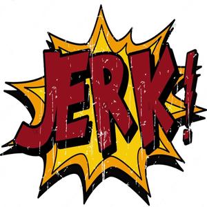 JERK! (Explicit)