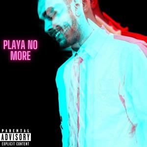 Playa No More (feat. KSCAR) [Explicit]
