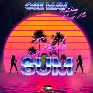 Shake Sum (feat. Mozey Mo) (Explicit)