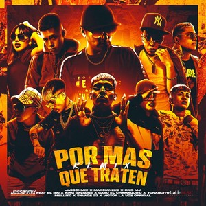 Por Mas Que Traten (Remix) [feat. El Bai, King Savagge, Victor la Voz Official, Mellito, S4vage 23, Gabo el Chamaquito & Yohancito] [Explicit]