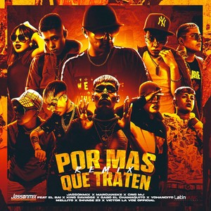 Por Mas Que Traten Remix(feat. El Bai, King Savagge, Victor la Voz Official, Mellito, S4vage 23, Gabo el Chamaquito & Yohancito) (Explicit)