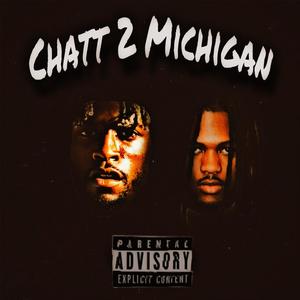 chatt to michigan (feat. PG.Castro) [Explicit]