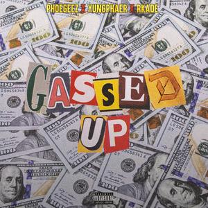 Gassed Up (feat. YungPhaer & Rkade) (Explicit)