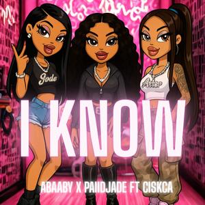 I Know (feat. Ciskca) (Explicit)