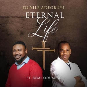 Eternal Life (feat. Remi Odumesi)