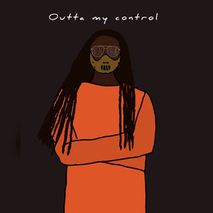 Outta My Control (Explicit)