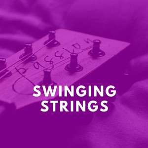 Swinging Strings (Explicit)