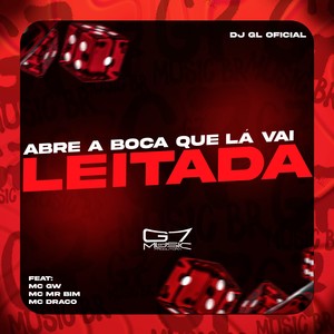 Abre a Boca Que lá Vai Leitada (Explicit)