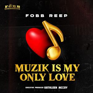 Muzik Is My Only Love (Explicit)