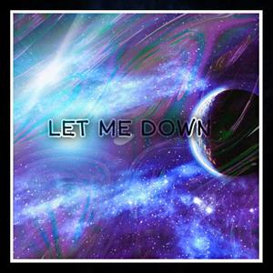 Let Me Down (Explicit)