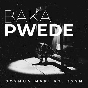 Baka Pwede (feat. JYSN)