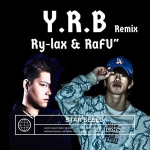 Y.R.B (feat. Ry-lax & RaFU”) (Remix)