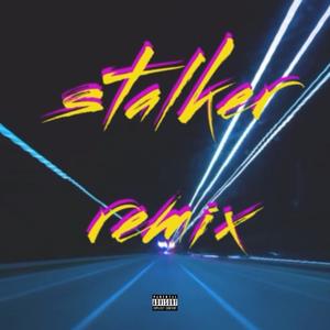 Stalker (Remix|Explicit)