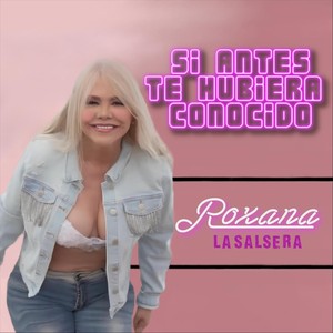 Si Antes Te Hubiera Conocido