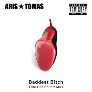 Baddest B!tch (Explicit)