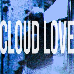 cloud love (Explicit)