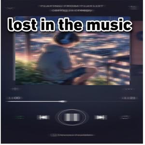 Lost In the Music (Explicit)