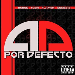 Por Defecto(feat. Neme, Flameh & Fleki) (Explicit)